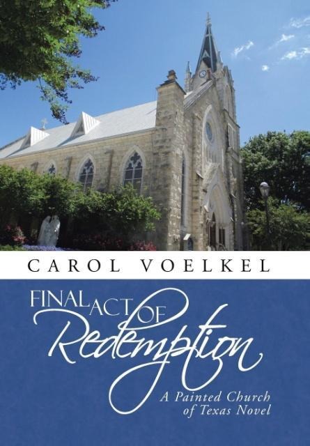Final Act of Redemption: A Painted Church of Texas Novel