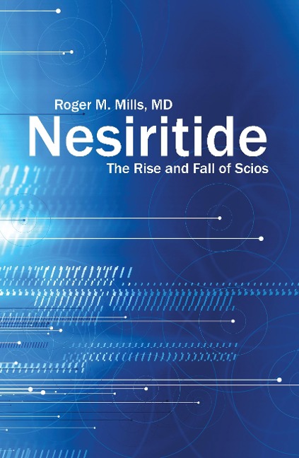 Nesiritide: The Rise and Fall of Scios