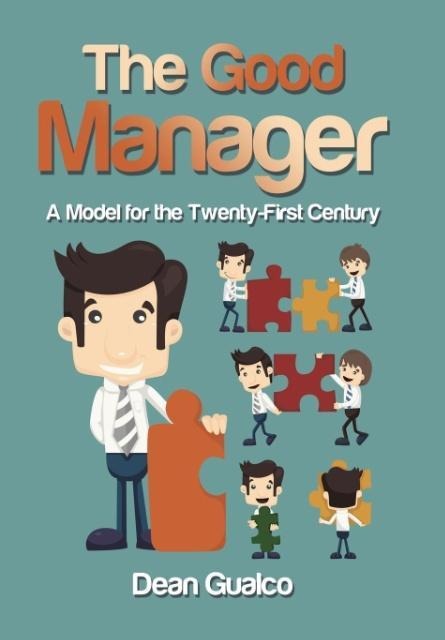The Good Manager: A Model for the Twenty-First Century