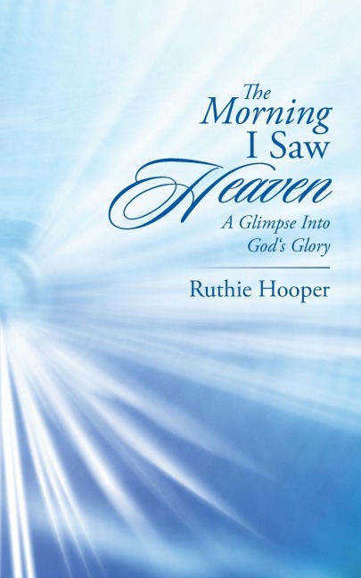The Morning I Saw Heaven: A Glimpse into Gods Glory