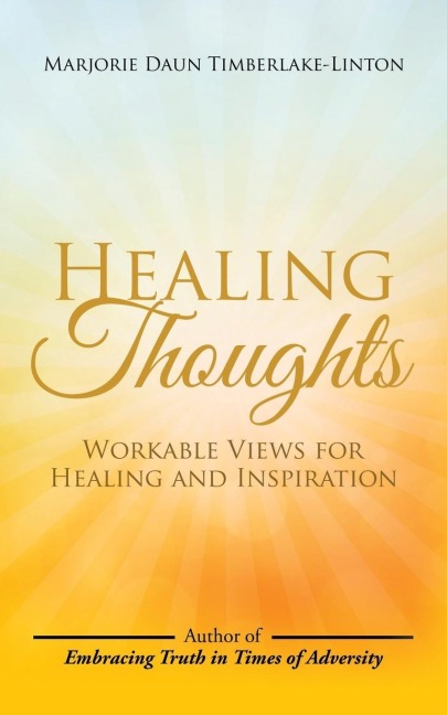 Healing Thoughts: Workable Views for Healing and Inspiration
