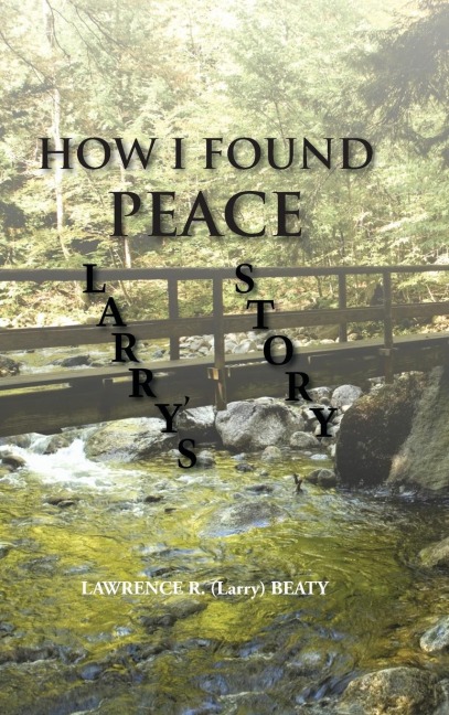 How I Found Peace: Larrys Story