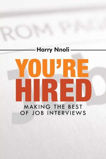 Youre Hired: Making the Best of Job Interviews