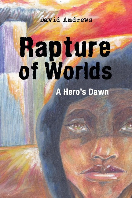 Rapture of Worlds: A Heros Dawn