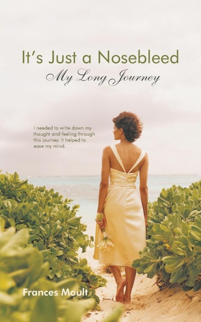 Its Just a Nosebleed: My Long Journey