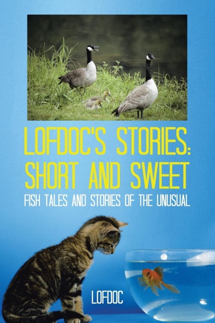 Lofdocs Stories: Short and Sweet: Fish Tales and Stories of the Unusual