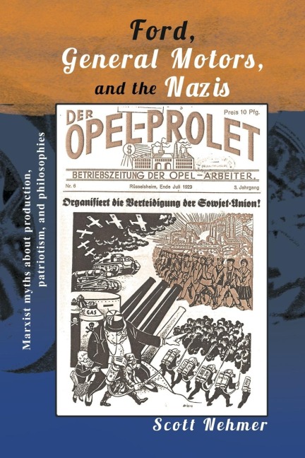 Ford, General Motors, and the Nazis: Marxist myths about production, patriotism, and philosophies