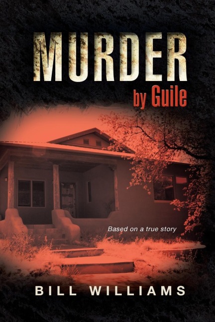 Murder by Guile: Based on a True Story