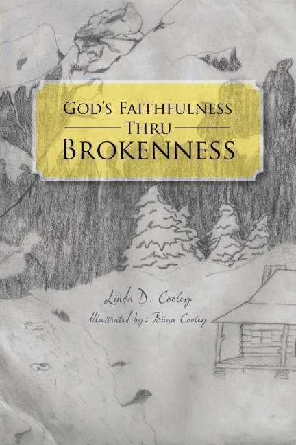 Gods Faithfulness Thru Brokenness