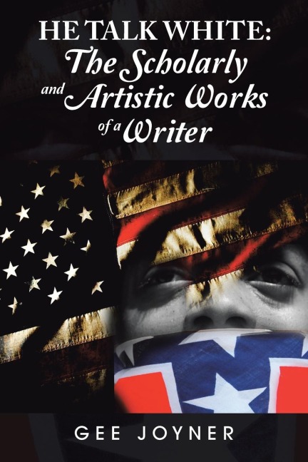 He Talk White: The Scholarly and Artistic Works of a Writer