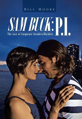 Sam Buck: P.I.: The Case of Corporate Invaders/Raiders