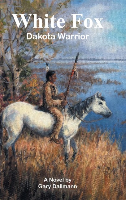 White Fox: Dakota Warrior