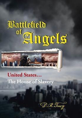 Battlefield of Angels: United States...the House of Slavery