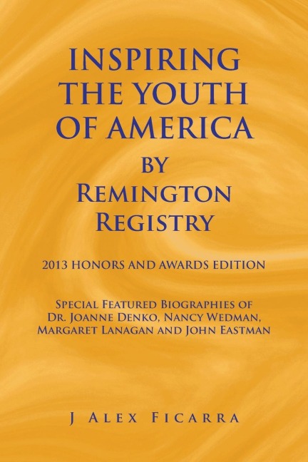 Inspiring the Youth of America by Remington Registry: 2013 Honors and Awards Edition