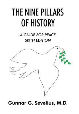 The Nine Pillars of History: A Guide for Peace Sixth Edition
