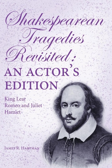 Shakespearean Tragedies Revisited: An Actors Edition