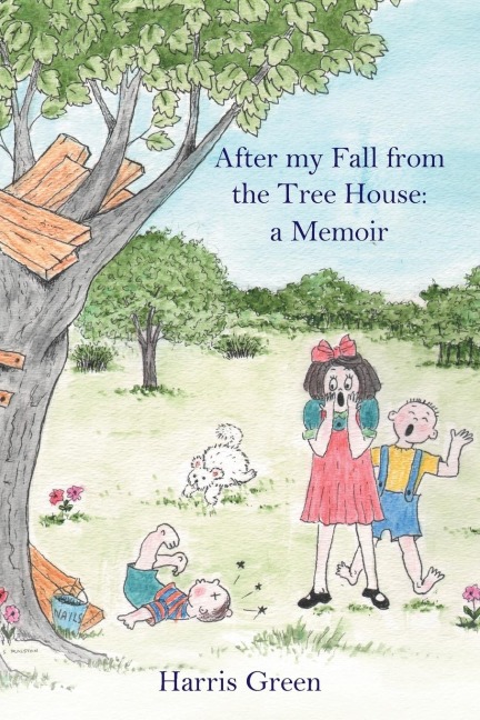 After My Fall from the Tree House: A Memoir