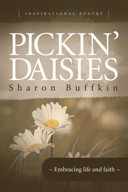 Pickin Daisies: Embracing Life and Faith
