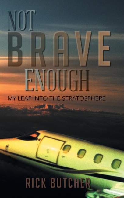 Not Brave Enough: My Leap Into the Stratosphere