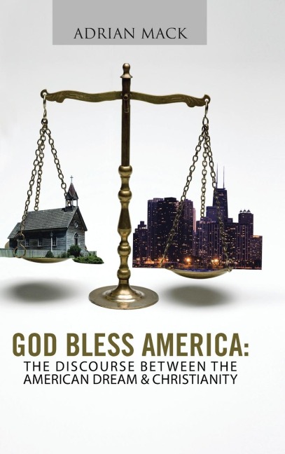 God Bless America: The Discourse Between the American Dream & Christianity