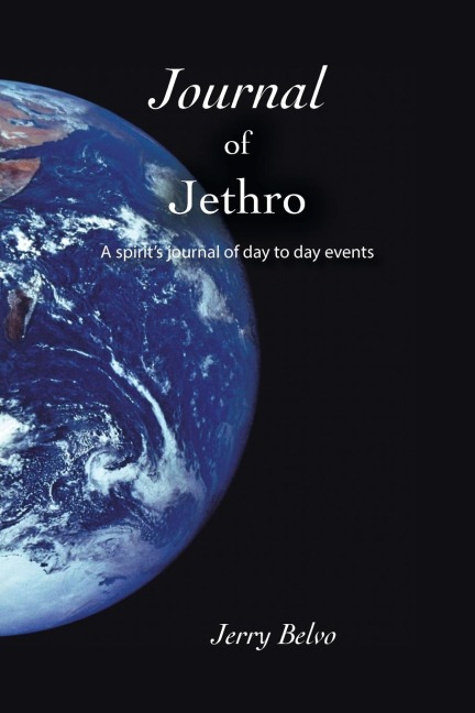Journal of Jethro: A Spirits Journal of Day to Day Events