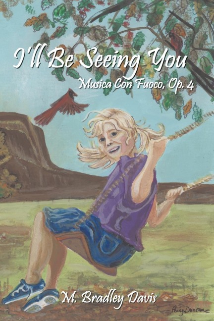 Ill Be Seeing You: Musica Con Fuoco, Op. 4