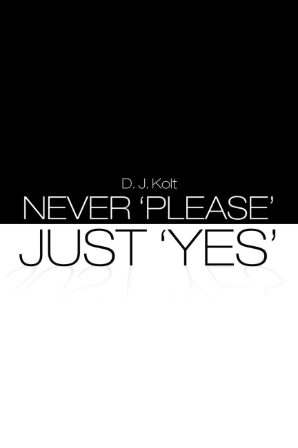 Never Please / Just Yes