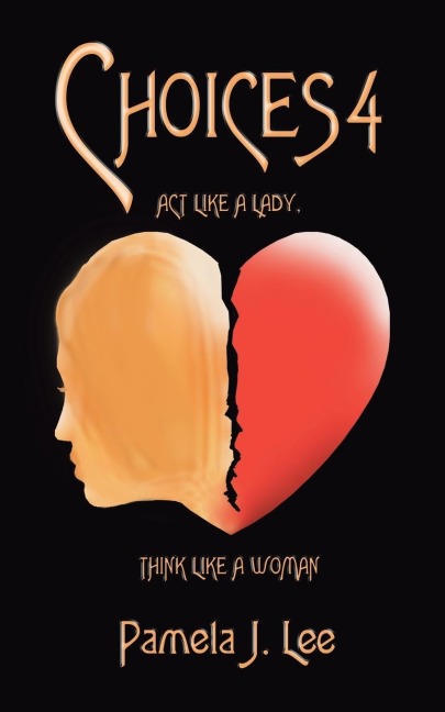 Choices4: ACT Like a Lady, Think Like a Woman