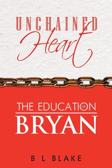 Unchained Heart The Education of Bryan