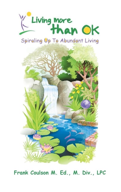 Living More Than Ok: Spiraling Up to Abundant Living