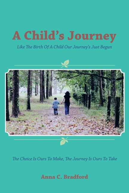 A Childs Journey: Like the Birth of a Child Our Journeys Just Begun
