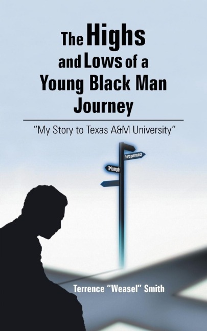 The Highs and Lows of a Young Black Man Journey: My Story to Texas A&m University