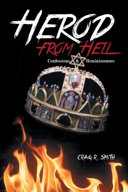 Herod from Hell: Confessions and Reminiscences
