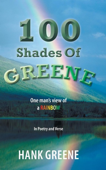 100 Shades of Greene: One Mans View of a Rainbow