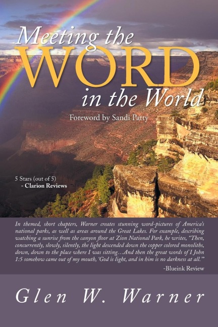 Meeting the Word in the World: Enjoying Our Place in Gods Creation and Discovering That We Are a Part of Gods Workmanship, Created in Christ Jesus