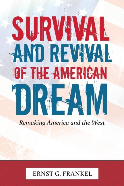 Survival and Revival of the American Dream: Remaking America and the West