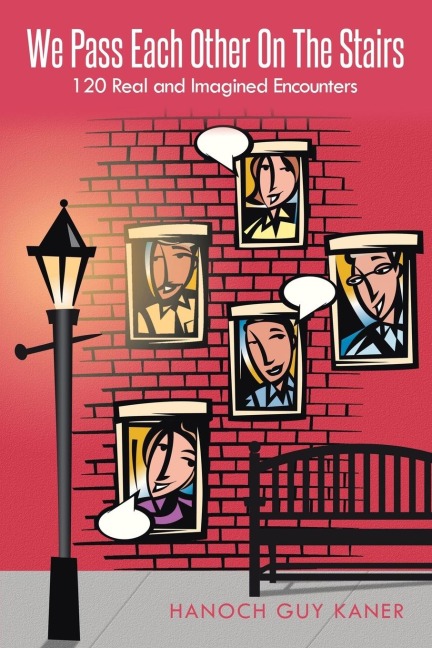 We Pass Each Other on the Stairs: 120 Real and Imagined Encounters