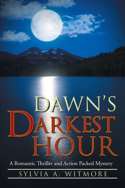 Dawns Darkest Hour: A Romantic Thriller and Action Packed Mystery
