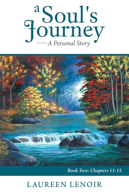 A Souls Journey: A Personal Story: Book Two: Chapters 11-15