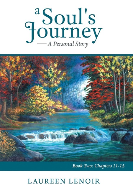 A Souls Journey: A Personal Story: Book Two: Chapters 11-15