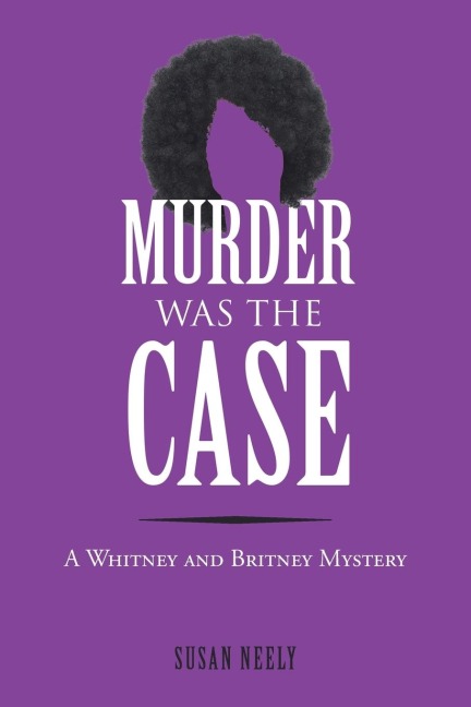 Murder Was the Case: A Whitney and Britney Mystery