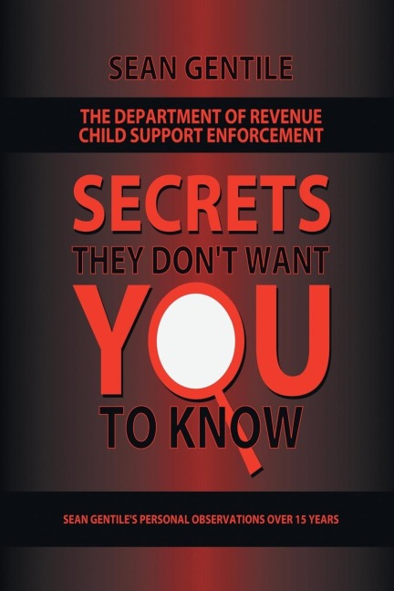 The Department of Revenue Child Support Enforcement: Secrets They Dont Want You to Know