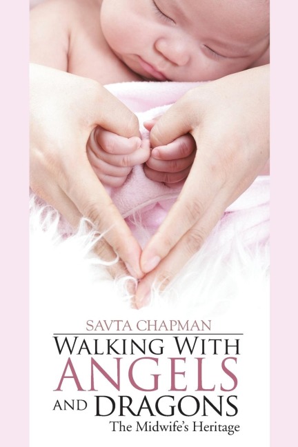 Walking with Angels and Dragons: The Midwifes Heritage