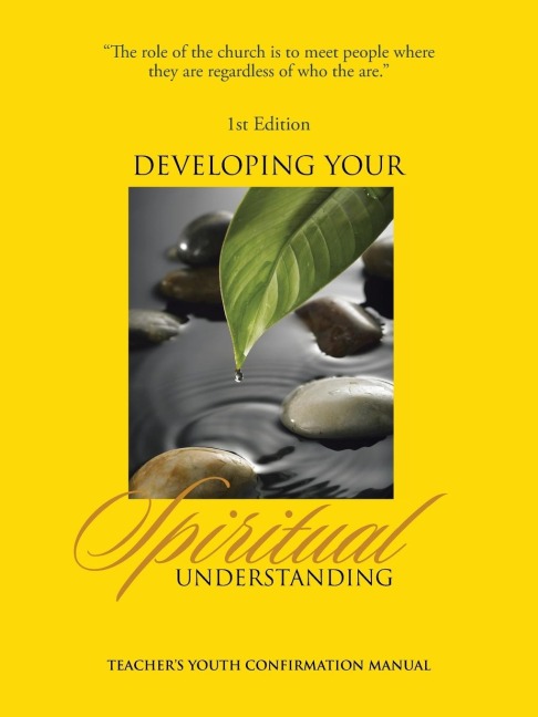 Developing Your Spiritual Understanding: Teachers Youth Confirmation Manual