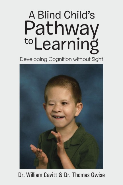 A Blind Childs Pathway to Learning: Developing Cognition Without Sight