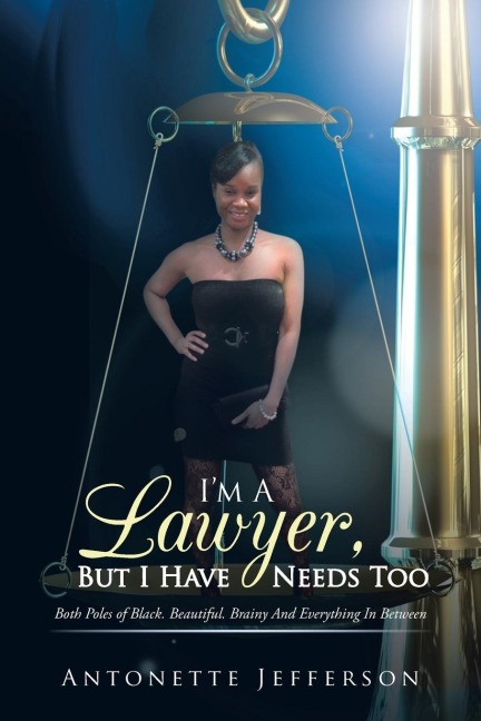 Im A Lawyer, But I Have Needs Too: Both Poles of Black. Beautiful. Brainy And Everything In Between