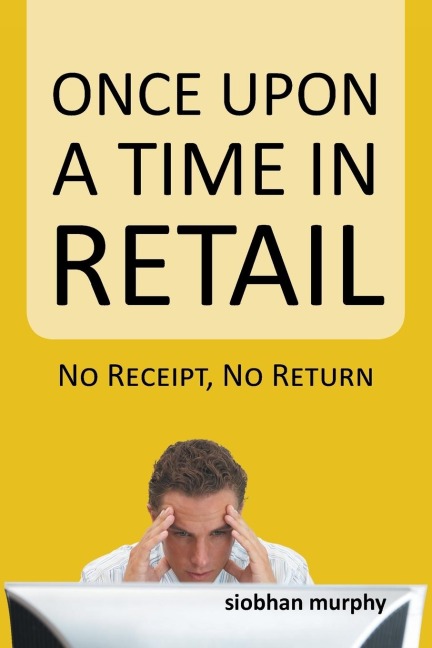 Once Upon a Time in Retail: No Receipt, No Return