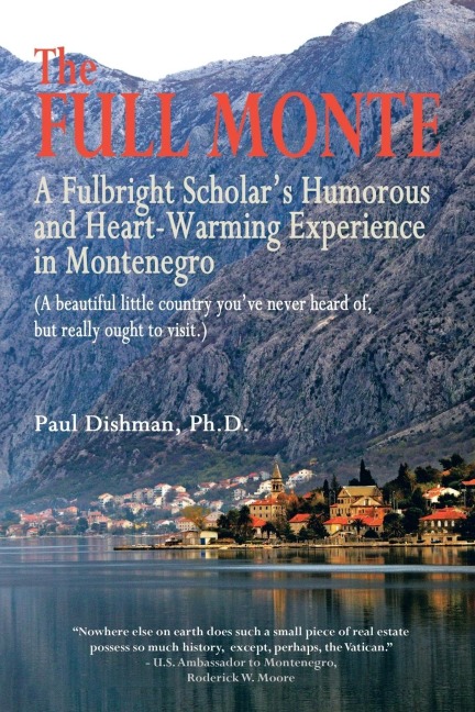 The Full Monte: A Fulbright Scholars Humorous and Heart-Warming Experience in Montenegro