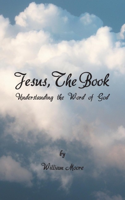 Jesus, the Book: Understanding  the Word of God