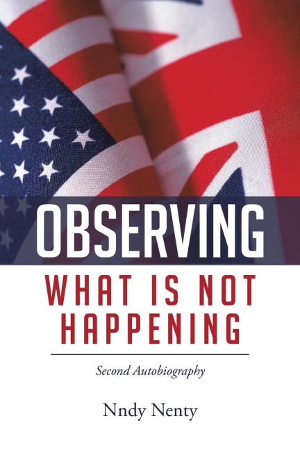 Observing What Is Not Happening: Second Autobiography